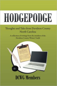 Title: HodgePodge: Thoughts and Tales from Davidson County North Carolina, Author: DCWG Members