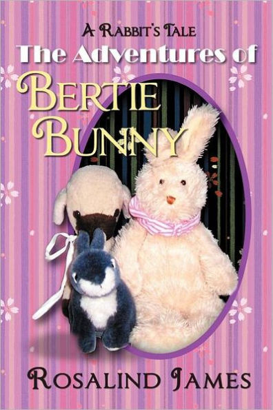 The Adventures of Bertie Bunny: A Rabbit's Tale