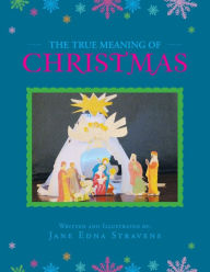 Title: The True Meaning of Christmas, Author: Jane Edna Stravens