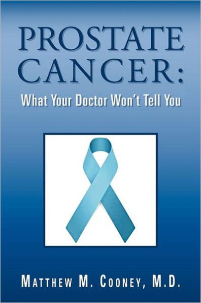 Prostate Cancer: What Your Doctor Won't Tell You