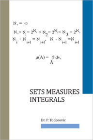 Title: Sets Measures Integrals, Author: Dr. P. Todorovic