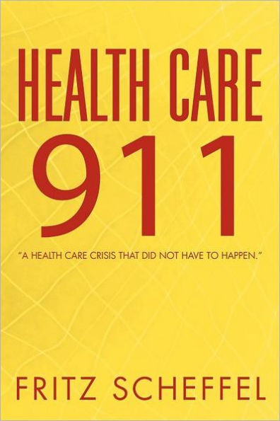 Health Care 911: A Crisis That Did Not Have to Happen.