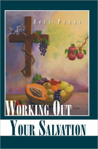 Title: Working Out Your Salvation, Author: Joan Perry