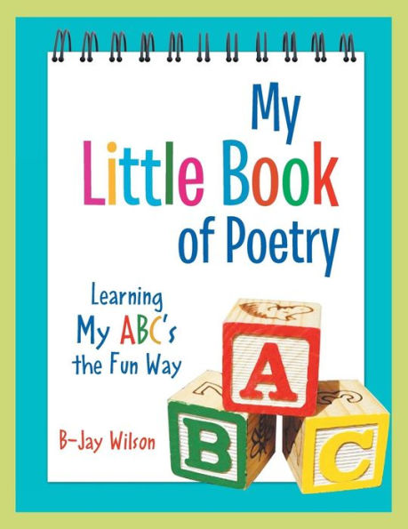 My Little Book of Poetry: Learning My ABC's the Fun Way