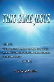 Title: This Same Jesus, Author: Gladys C. Young