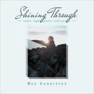 Title: Shining Through: Inner Light Quotes and Poems, Author: Ben Gerritsen