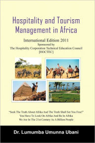 Title: Hospitality and Tourism Management in Africa: Volume 1, Author: Dr. Lumumba Umunna Ubani