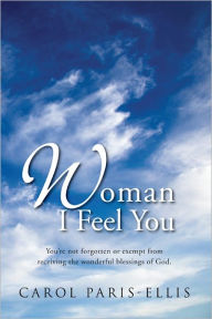 Title: Woman I Feel You, Author: Carol Paris-Ellis