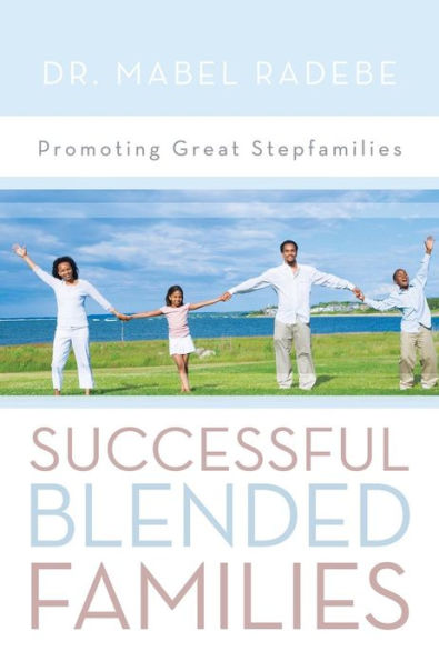 Successful Blended Families: Promoting Great Stepfamilies