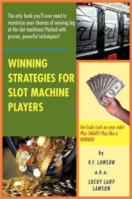 Title: Winning Strategies for Slot Machine Players, Author: V.F. Lawson a.k.a. Lucky Lady Lawson