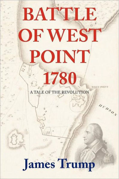 Battle of West Point 1780: A Tale the Revolution