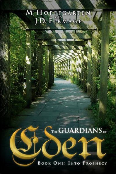 The Guardians of Eden: Book One: Into Prophecy