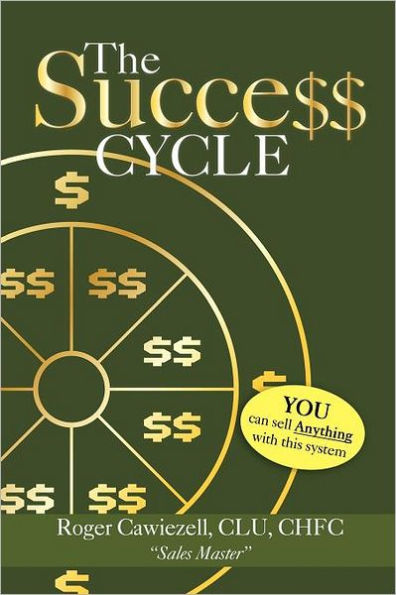 The Success Cycle: You Can Sell Anything With This System