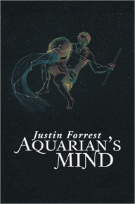 Title: Aquarian's Mind, Author: Justin Forrest