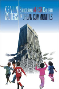 Title: Structuring at-Risk Children in Urban Communities, Author: Kevin Vauters