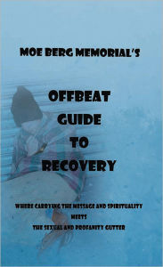 Title: Offbeat Guide To Recovery, Author: Moe Berg Memorial