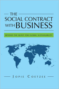 Title: The Social Contract With Business: beyond the quest for global sustainability, Author: Jopie Coetzee