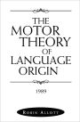 The Motor Theory of Language Origin: 1989