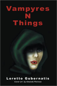 Title: VAMPYRES N THINGS, Author: Loretto Gubernatis