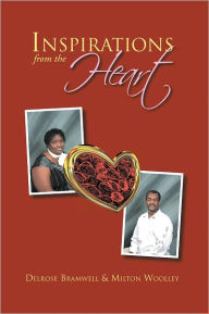 Title: Inspirations from the Heart, Author: Delrose Bramwell & Milton Woolley