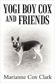 Title: Yogi Boy Cox and Friends, Author: Marianne Cox Clark