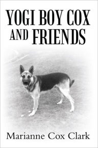 Title: Yogi Boy Cox and Friends, Author: Marianne Cox Clark