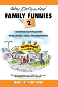 Title: Roy Delgado's Family Funnies 2, Author: Peter Plum