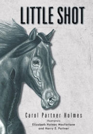 Title: Little Shot, Author: Carol Partner Holmes