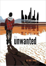 Title: The Unwanted, Author: Paul Breer