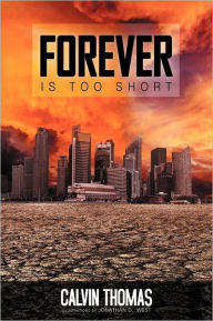 Title: Forever Is Too Short, Author: Calvin Thomas