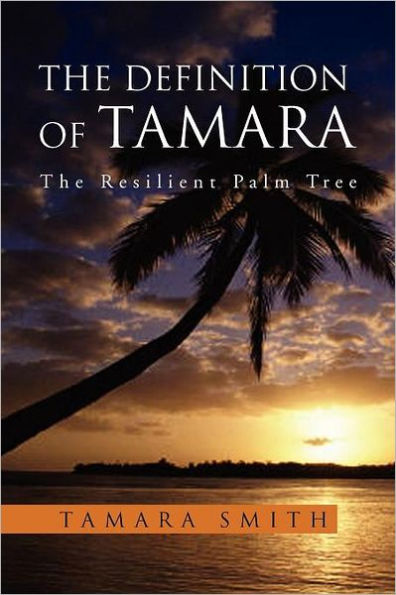 The Definition of Tamara: Resilient Palm Tree