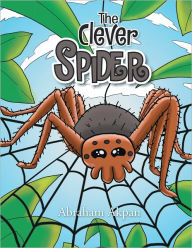 Title: The Clever Spider (PagePerfect NOOK Book), Author: Abraham Akpan