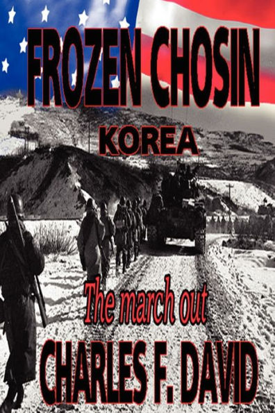 Frozen Chosin (Korea): The March Out