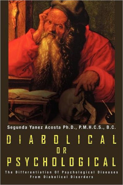 Diabolical or Psychological: The Differentiation of Psychological Diseases from Disorders