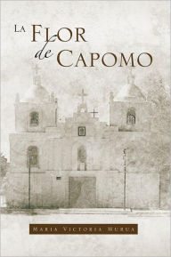 Title: La Flor De Capomo, Author: Maria Victoria Murua