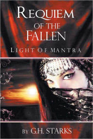 Title: Requiem of the Fallen Part I: Light Of Mantra, Author: G.H. Starks