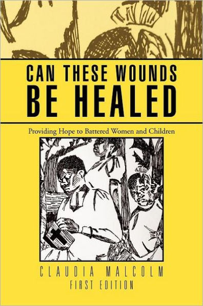 Can These Wounds Be Healed: Providing Hope to Battered Women and Children