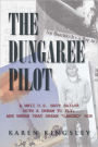 The Dungaree Pilot: A WWII U.S. Navy sailor with a dream to fly; And where that dream 