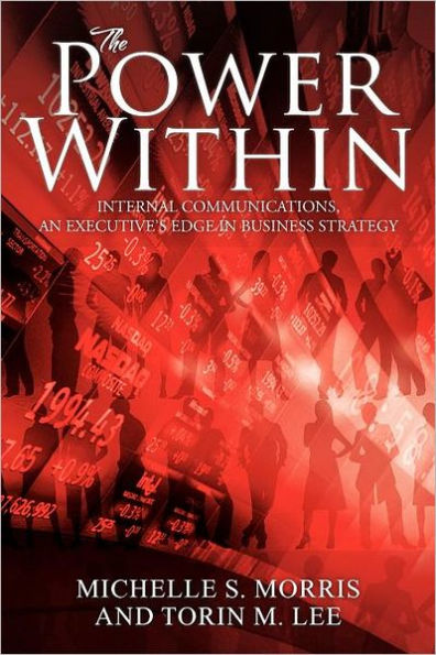The Power Within: Internal Communications, an Executive's Edge Business Strategy