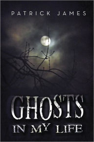 Title: Ghosts In My Life, Author: Patrick James