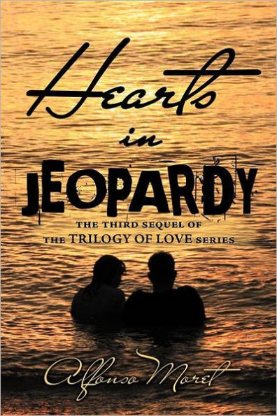Hearts Jeopardy: the Third Sequel of Trilogy Love Series