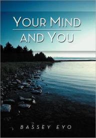 Title: Your Mind and You, Author: Bassey Eyo