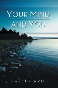 Title: Your Mind and You, Author: Bassey Eyo