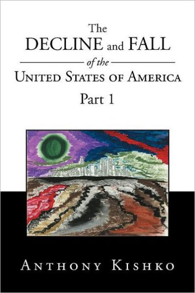 The Decline and Fall of the United States of America: Part 1