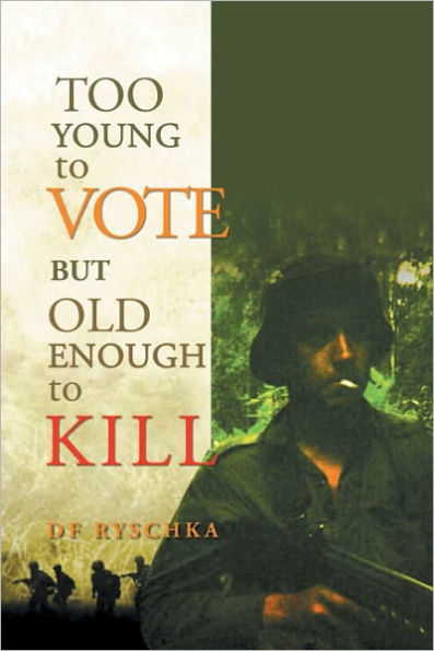 TOO YOUNG TO VOTE BUT OLD ENOUGH TO KILL