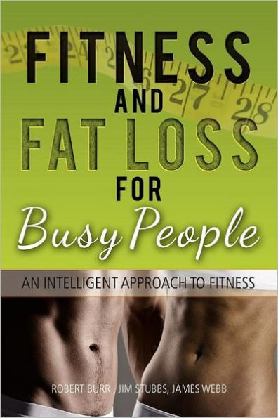 Fitness and Fat Loss for Busy People: An Intelligent Approach to