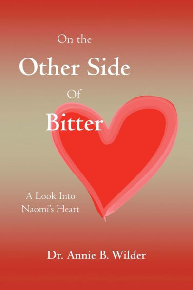 On the Other Side of Bitter: A Look into Naomi's Heart