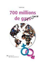 Title: 700 Millions de Gays, Author: Chekib Tijani Dr