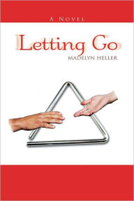 Title: Letting Go: A NOVEL, Author: Madelyn Heller