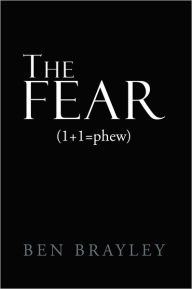 Title: The Fear, Author: Ben Brayley